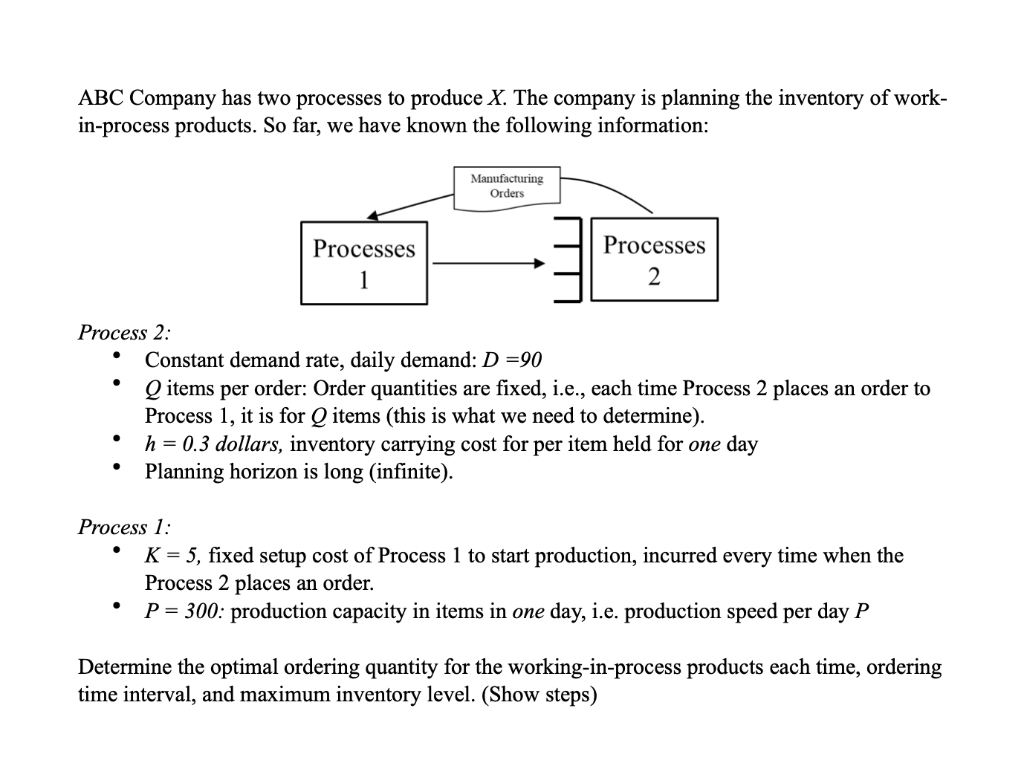 ABC Company has two processes to produce X. The