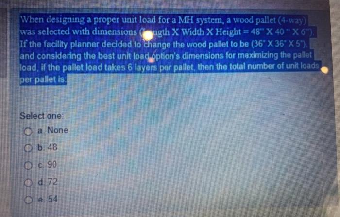 When designing a proper unit load for a MH