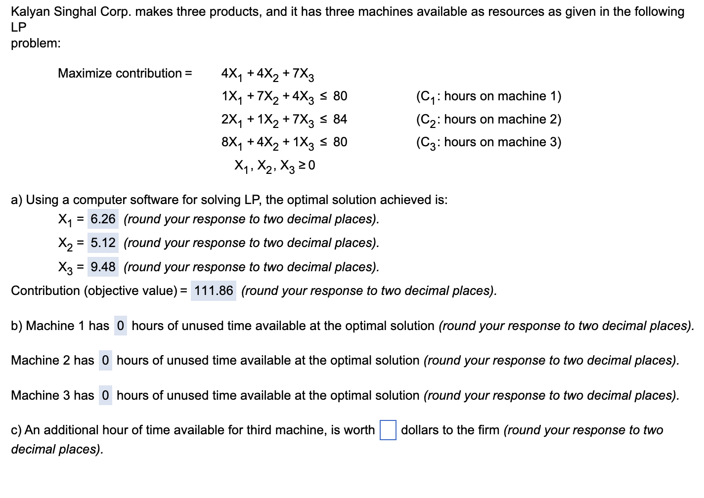Kalyan Singhal Corp. makes three products, and it