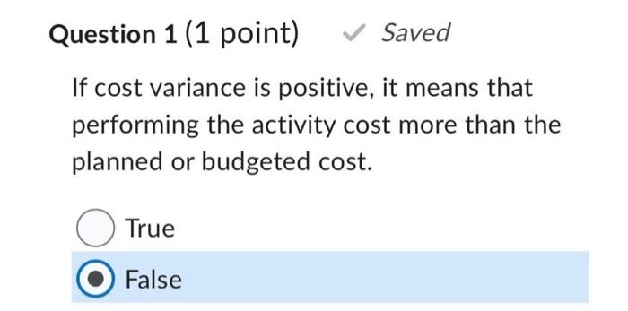 If cost variance is positive, it means that