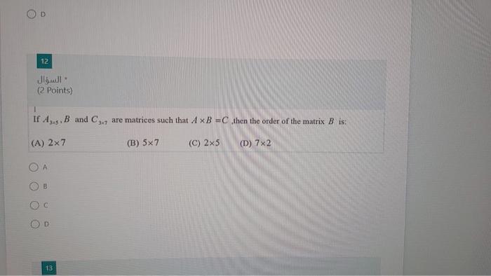 12 (2 points) If A...B and Care matrices such