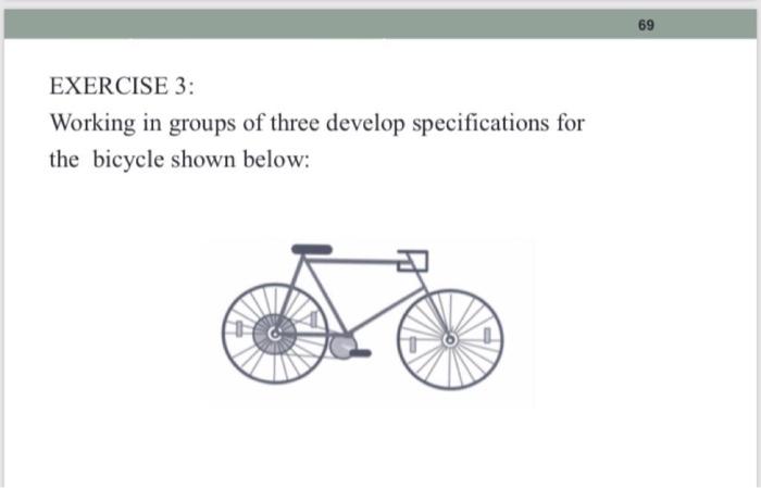 69 EXERCISE 3: Working in groups of three develop