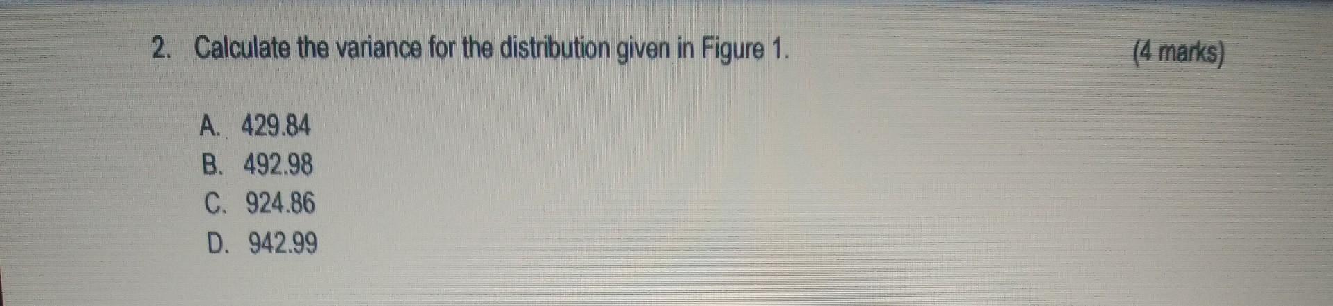 You are given a Grouped Frequency Distribution