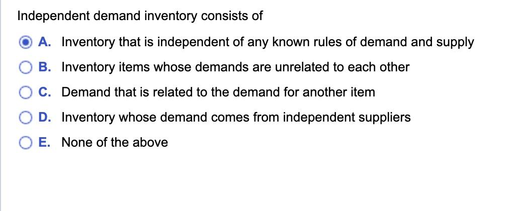 Independent demand inventory consists of A.
