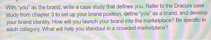 With "you" as the brand, write a case study that
