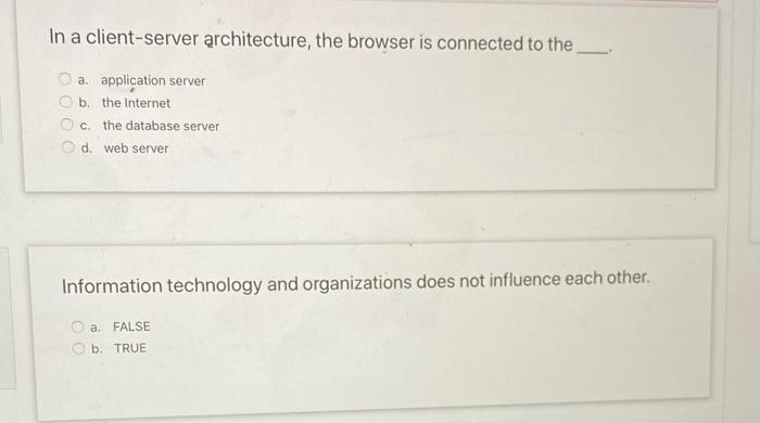 In a client-server architecture, the browser is