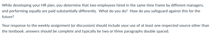 While developing your HR plan, you determine that