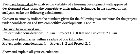 You have been asked to analyse the viability of a