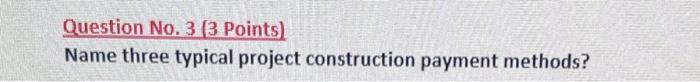 Question No. 3 (3 Points) Name three typical