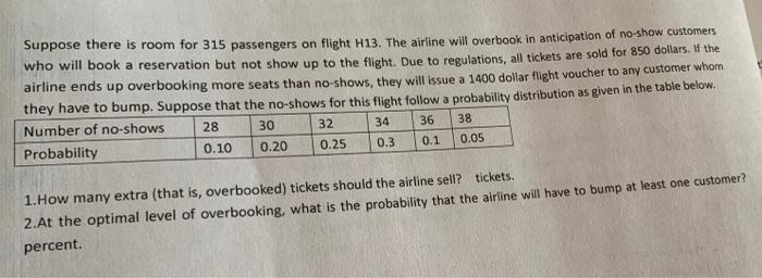 Suppose there is room for 315 passengers on