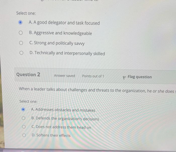 Select one: A. A good delegator and task focused