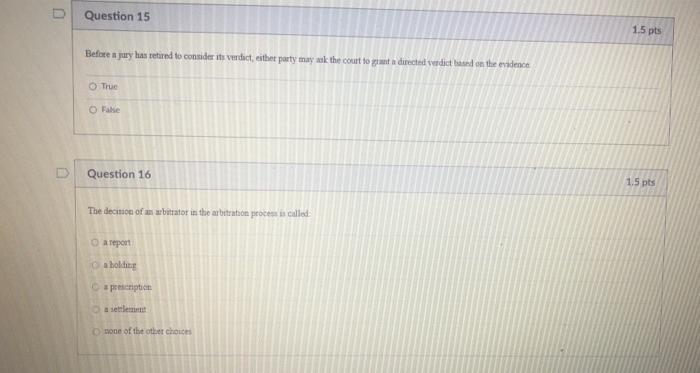 U Question 15 1.5 pts Before a jury has retired