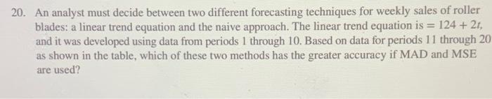 20. An analyst must decide between two different