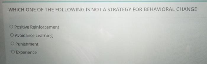 WHICH ONE OF THE FOLLOWING IS NOT A STRATEGY FOR