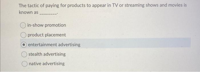 The tactic of paying for products to appear in TV