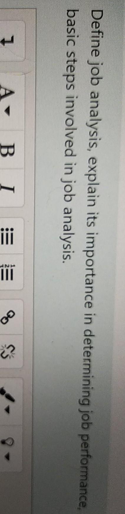 Define job analysis, explain its importance in