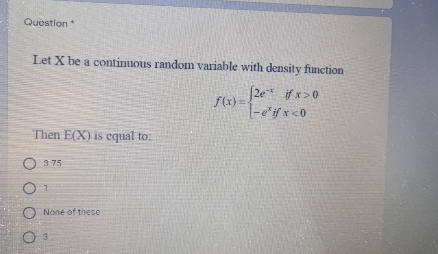 Question Let X be a continuous random variable