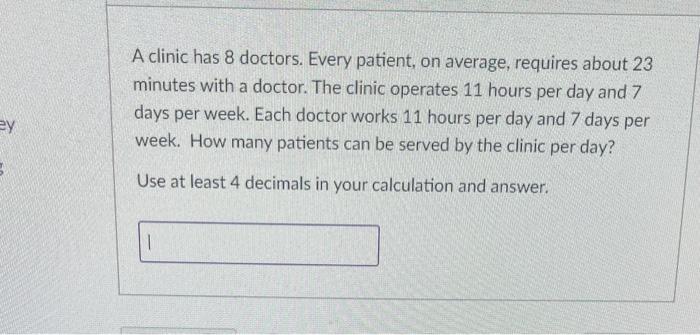 A clinic has 8 doctors. Every patient, on