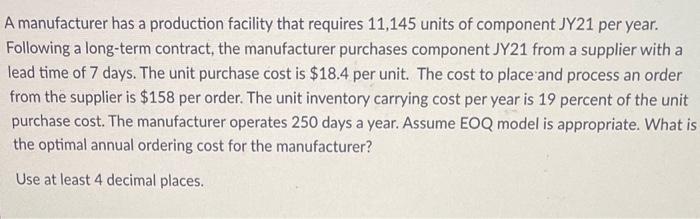 A manufacturer has a production facility that