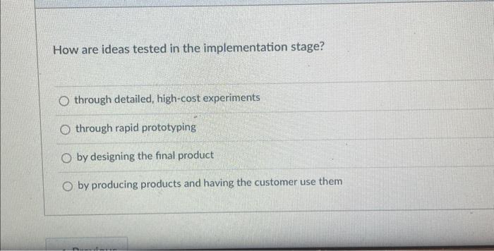 How are ideas tested in the implementation stage?