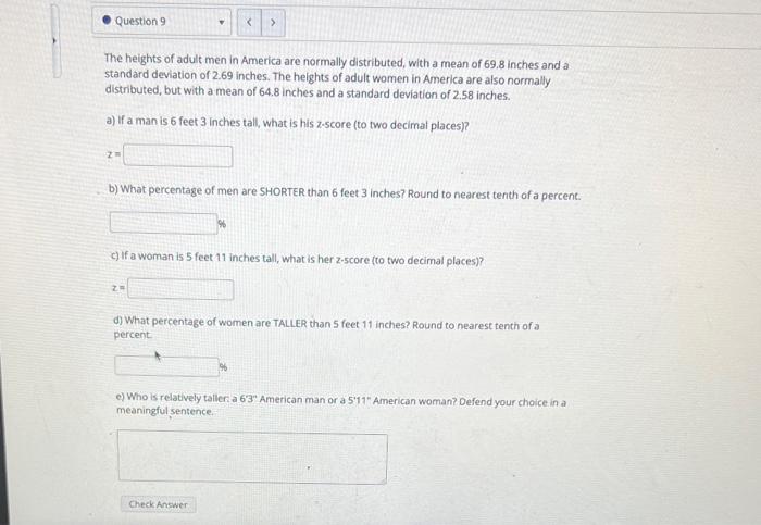 The heights of adult men in America are normally