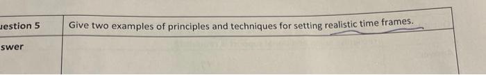 Jestion 5 Give two examples of principles and