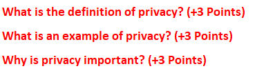 What is the definition of privacy? ( +3 Points)