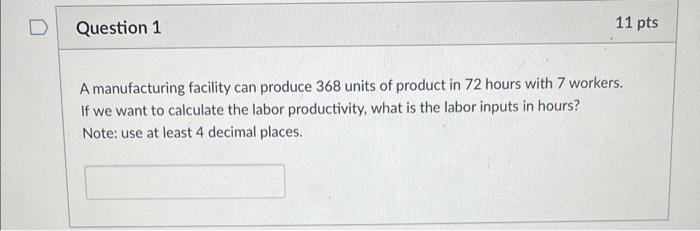 A manufacturing facility can produce 368 units of