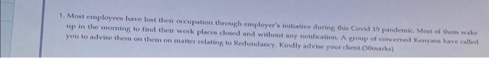 1. Most employees have lont their occupation