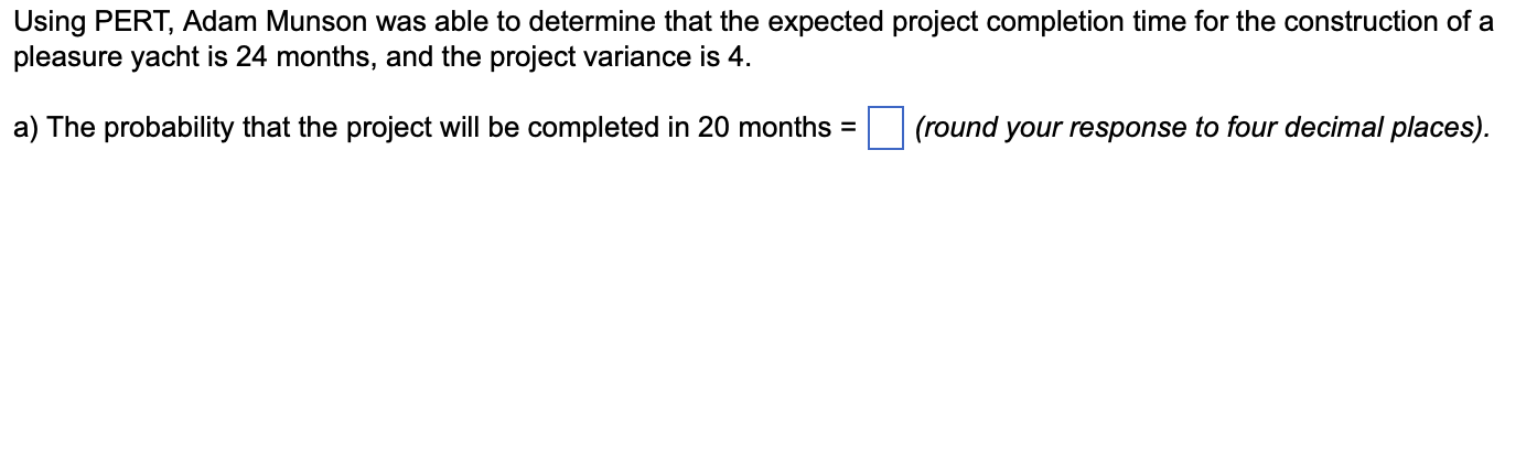 Using PERT, Adam Munson was able to determine