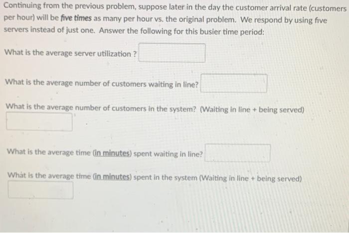 Queuing Problem: Customers arrive to a service