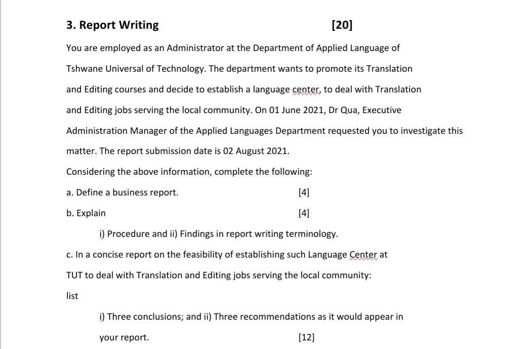 3. Report Writing [20] You are employed as an