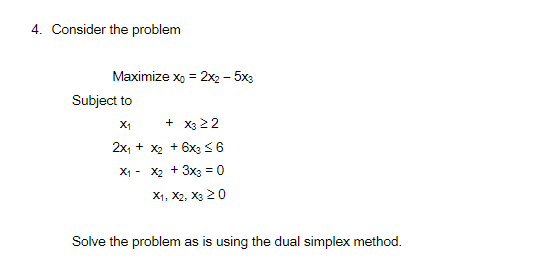 4. Consider the problem Maximize Xo = 2X2 - 5x3