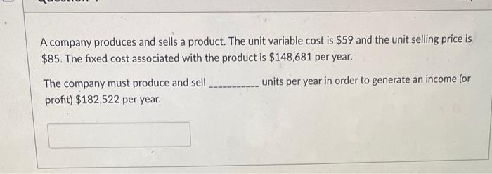 A company produces and sells a product. The unit