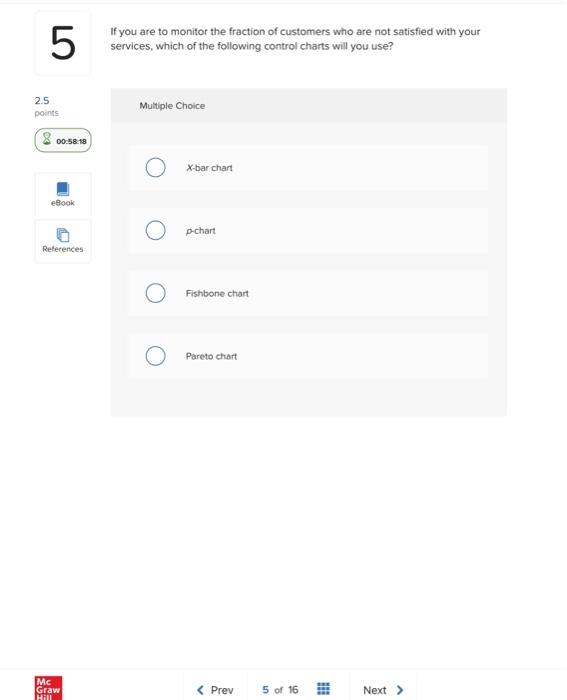 If you are to monitor the fraction of customers