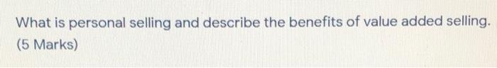 What is personal selling and describe the