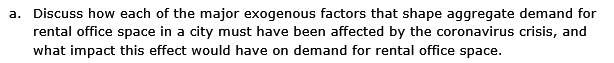 a. Discuss how each of the major exogenous
