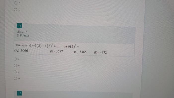 Oc 16 (3 Points) The sum 6+6(2)+6(2)' +. ..+6(2)