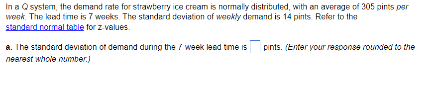 In a Q system, the demand rate for strawberry ice