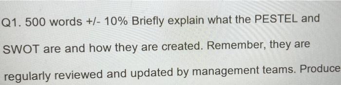 Q1. 500 words +/10% Briefly explain what the