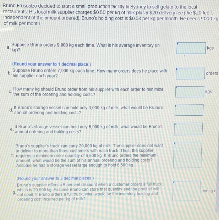 need E F & G Bruno Fruscalzo decided to start a