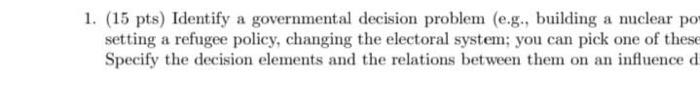 1. (15 pts) Identify a governmental decision