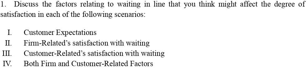 1. Discuss the factors relating to waiting in