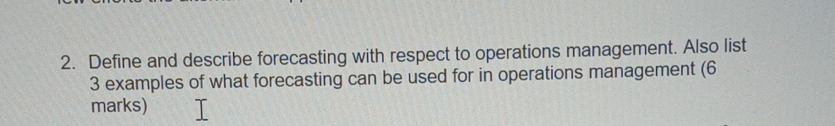 2. Define and describe forecasting with respect