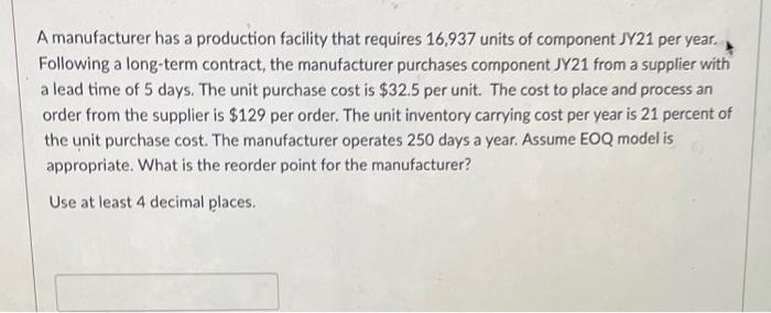 A manufacturer has a production facility that