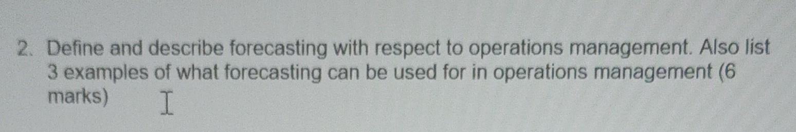 2. Define and describe forecasting with respect