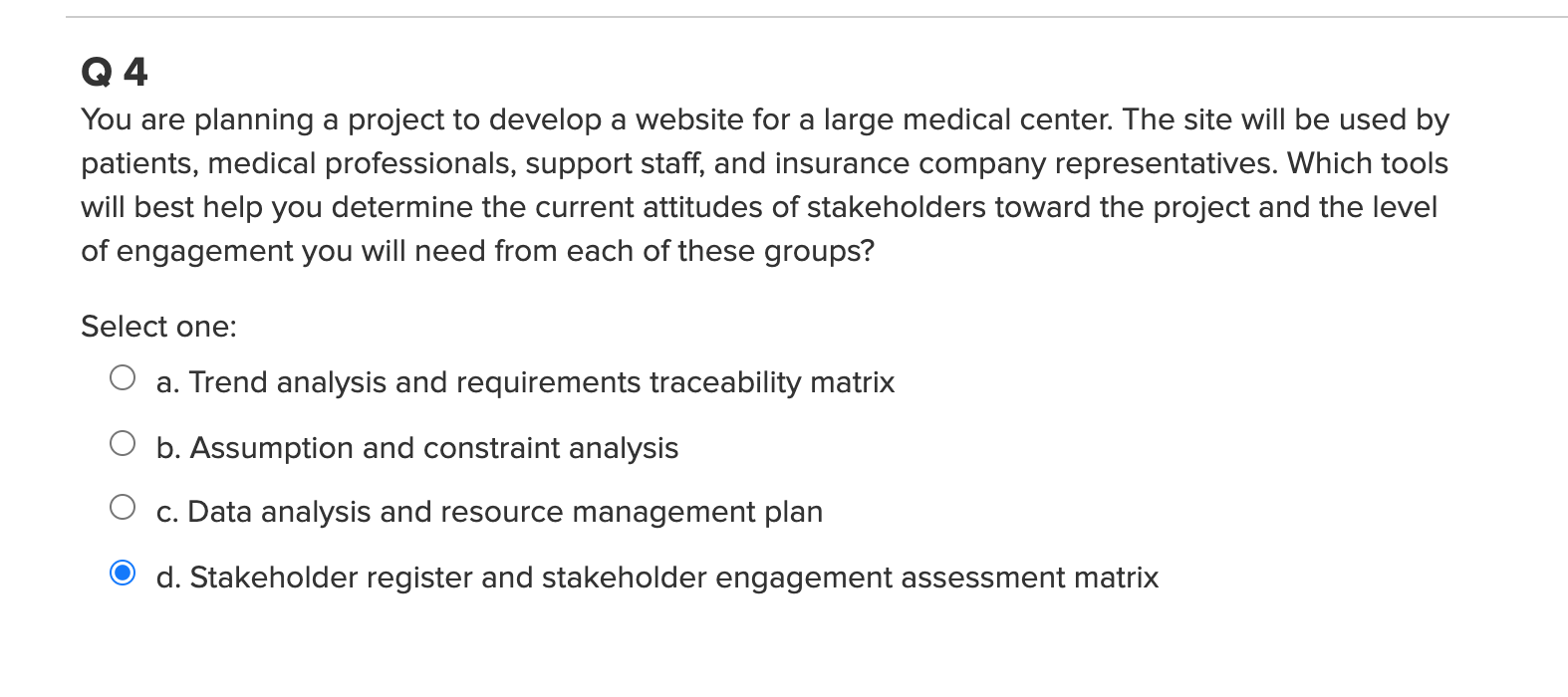 Q4 You are planning a project to develop a