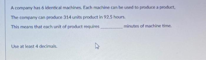 A company has 6 identical machines. Each machine