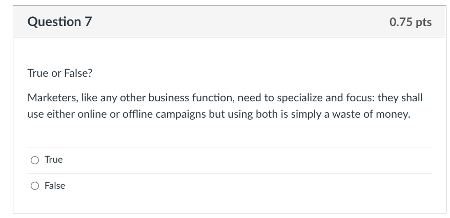 True or False? Marketers, like any other business