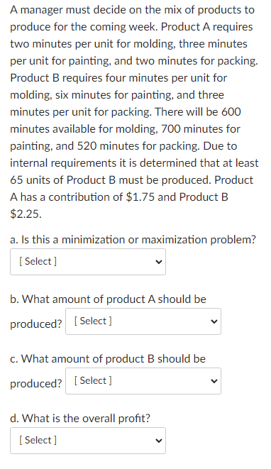 A manager must decide on the mix of products to